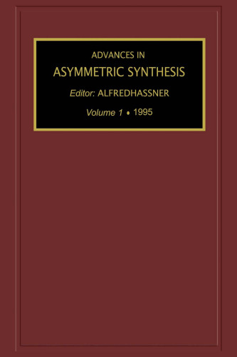 Advances in Asymmetric Synthesis, Volume 1
