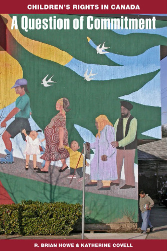 Question of Commitment, A: Childrens Rights in Canada (Studies in Childhood and Family in Canada)