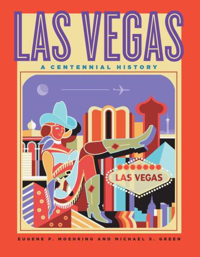 Las Vegas: A Centennial History (Wilber S. Shepperson Series in Nevada History)
