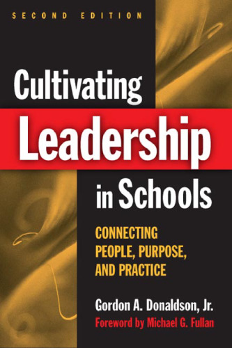 Cultivating Leadership in Schools: Connecting People, Purpose, & Practice (2006)