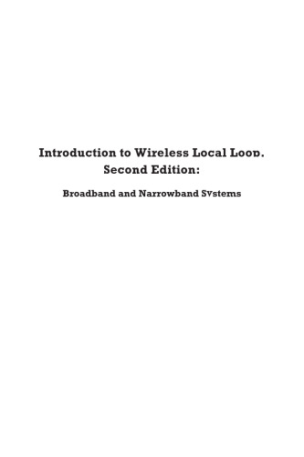 Introduction to Wireless Local Loop: Broadband and Narrowband Systems (Artech House Mobile Communications Library.)