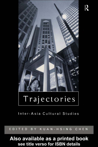 Trajectories: Inter-Asia Cultural Studies (Culture and Communication in Asia)