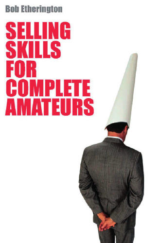Selling Skills for Complete Amateurs