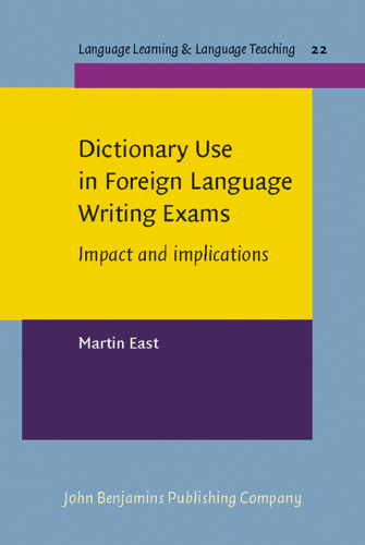 Dictionary Use in Foreign Language Writing Exams: Impact and implications (Language Learning & Language Teaching)