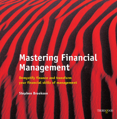 Mastering Financial Management: Demystify Finance and Transform Your Financial Skills of Management (Masters in Management)