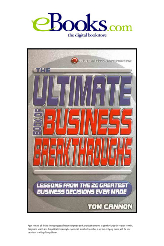 The Ultimate Book of Business Breakthroughs: Lessons from the 20 Greatest Business Decisions Ever Made