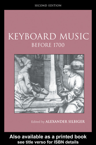 Keyboard Music Before 1700 (Routledge Studies in Musical Genres)
