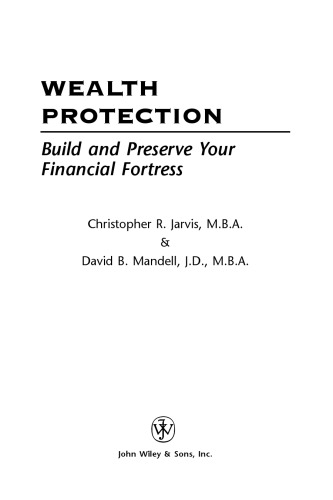 Wealth Protection : Build and Preserve Your Financial Fortress