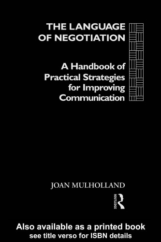 The Language of Negotiation: A Handbook of Practical Strategies for Improving Communication