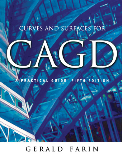 Curves and Surfaces for CAGD: A Practical Guide, Fifth Edition
