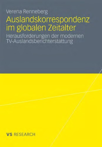 Auslandskorrespondenz im globalen Zeitalter: Herausforderungen der modernen TV-Auslandsberichterstattung