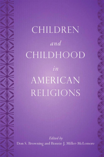 Children and Childhood in American Religions (The )