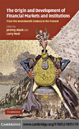 The Origins and Development of Financial Markets and Institutions: From the Seventeenth Century to the Present