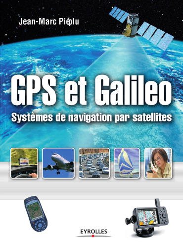 GPS et Galileo : Systemes de navigation par satellites