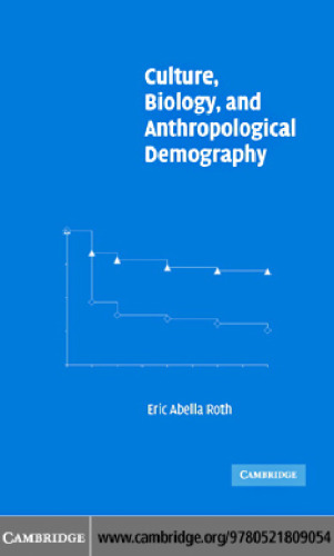 Culture, Biology, and Anthropological Demography (New Perspectives on Anthropological and Social Demography)