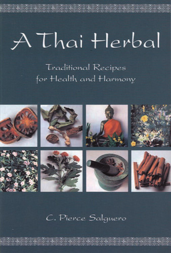 A Thai Herbal: Traditional Recipes For Health And Harmony