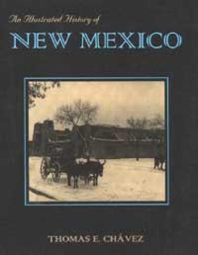 An Illustrated History of New Mexico