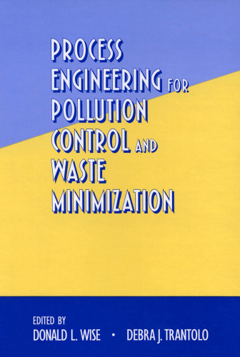 Process Engineering for Pollution Control and Waste Minimization (Environmental Science and Pollution Control Series)
