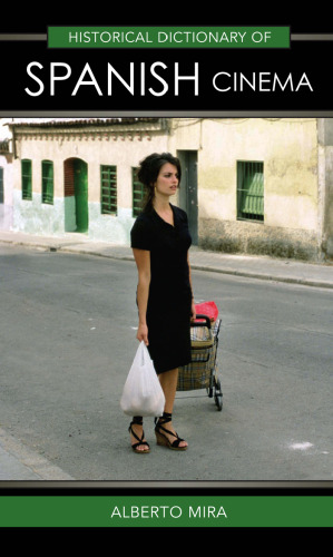 Historical Dictionary of Spanish Cinema (Historical Dictionaries of Literature and the Arts)