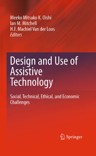Design and Use of Assistive Technology: Social, Technical, Ethical, and Economic Challenges