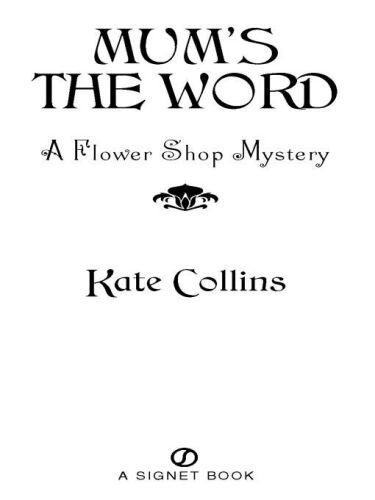 Mum's the Word (Flower Shop Mysteries, No. 1)