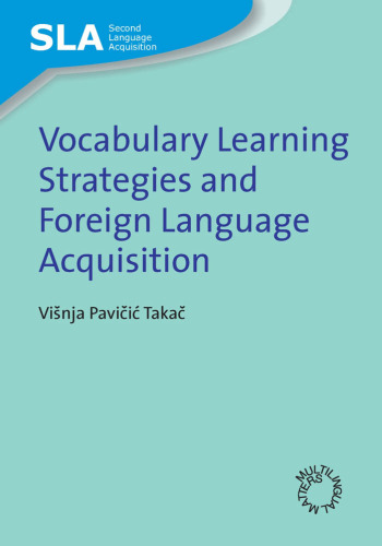 Vocabulary Learning Strategies and Foreign Language Acquisition (Second Language Acquisition)