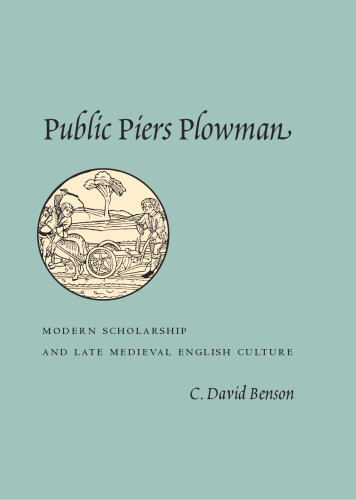 Public Piers Plowman: Modern Scholarship and Late Medieval English Culture