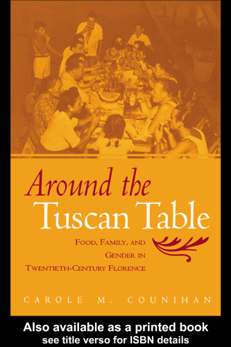 Around the Tuscan Table: Food, Family, and Gender in Twentieth Century Florence