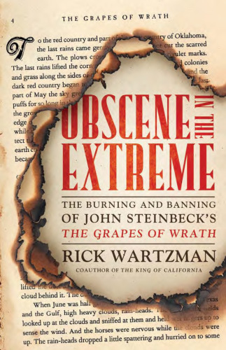 Obscene in the Extreme: The Burning and Banning of John Steinbeck's the Grapes of Wrath