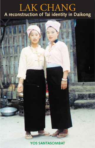 Lak Chang: A Reconstruction Of Tai Identity In Daikong (Modern Approaches)