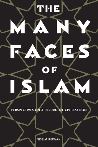 The Many Faces of Islam: Perspectives on a Resurgent Civilization