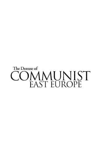 The Demise of Communist East Europe: 1989 in Context (Historical Endings)