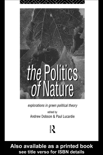 The Politics of Nature: Explorations in Green Political Theory