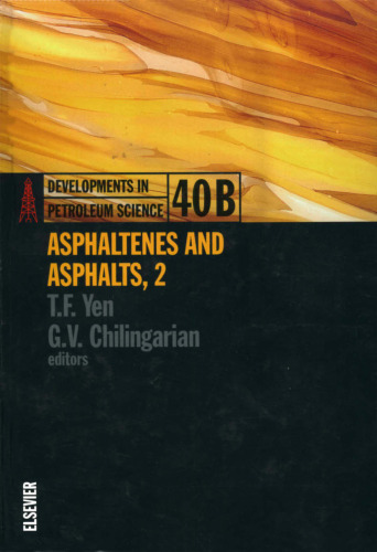 Asphaltenes and Asphalts, Vol. 2 (Development in Petroleum Science)