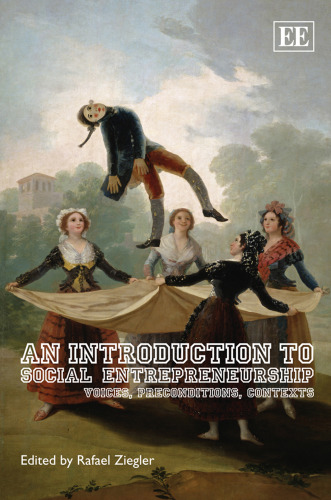 An Introduction to Social Entrepreneurship: Voices, Preconditions, Contexts