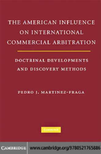 The American Influences on International Commercial Arbitration: Doctrinal Developments and Discovery Methods