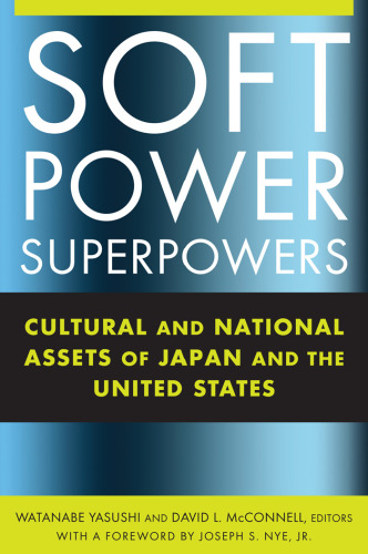 Soft Power Superpowers: Cultural and National Assets of Japan and the United States