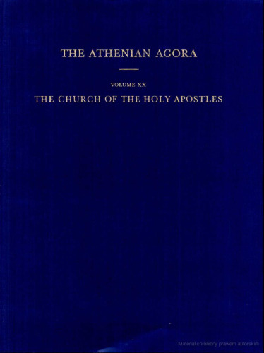 The Church of the Holy Apostles (The Athenian Agora 20)