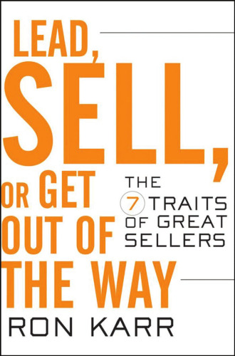 Lead, Sell, or Get Out of the Way: The 7 Traits of Great Sellers