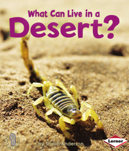 What Can Live in a Desert? (First Step Nonfiction: Animal Adaptations)