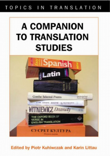 A Companion to Translation Studies (2007) (Topics in Translation)