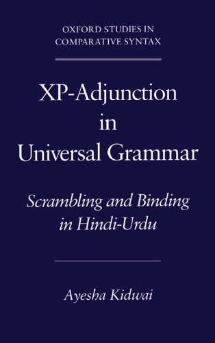 XP-Adjunction in Universal Grammar: Scrambling and Binding in Hindi-Urdu