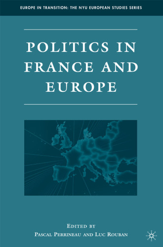 Politics in France and Europe (Europe in Transition: the NYU European Studies)