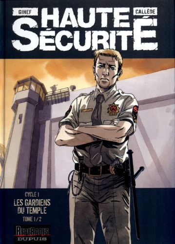 Haute securite : Les gardiens du temple : Tome 1