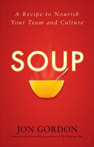 Soup: A Recipe to Nourish Your Team and Culture