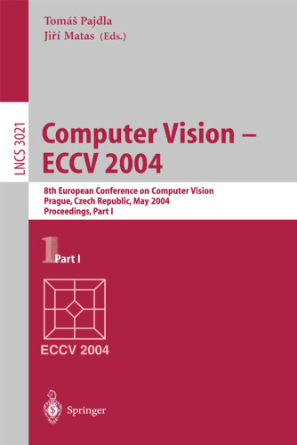 Computer Vision - ECCV 2004: 8th European Conference on Computer Vision, Prague, Czech Republic, May 11-14, 2004. Proceedings, Part I