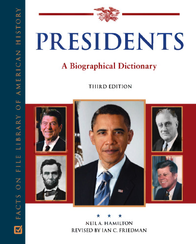Presidents: A Biographical Dictionary, 3rd Edition (Political Biographies)