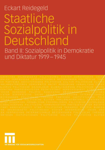Staatliche Sozialpolitik in Deutschland: Band II: Sozialpolitik in Demokratie und Diktatur 1919 – 1945