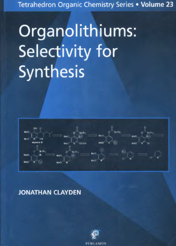 Organolithiums: Selectivity for Synthesis (Tetrahedron Organic Chemistry)
