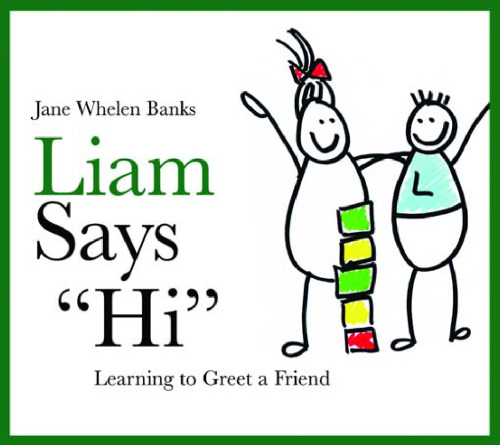 Liam Says 'Hi': Learning to Greet a Friend (Liam Says) (Liam Books)
